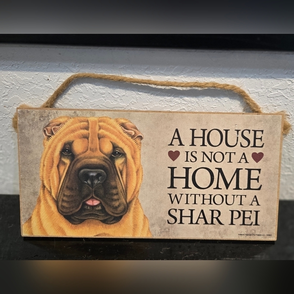 Shar Pei Dog "A House Is Not A Home Without A *dog" Wall Sign Decor